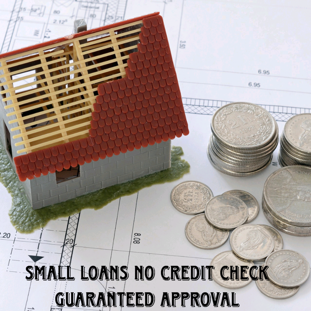 Small loans no credit check guaranteed approval