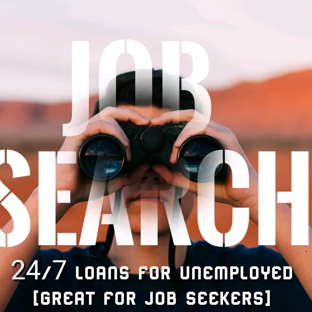 24/7 loans for unemployed