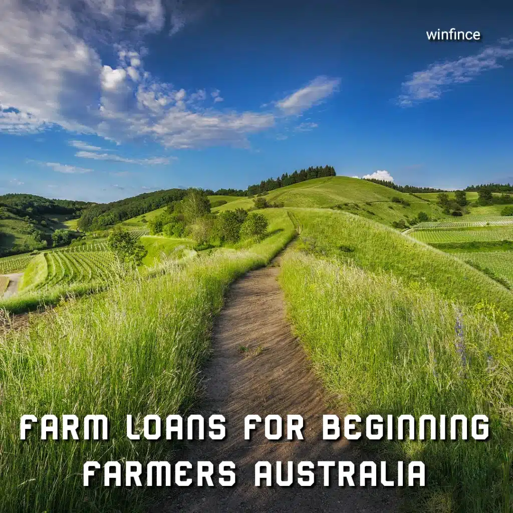 Farm loans for new farmers Australia